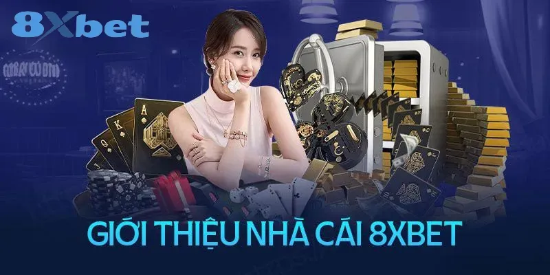 8XBET ⭐️ Trang Chủ Chính Thức 2026 | Nhà Cái Uy Tín Nhất Giới thiệu sơ bộ về 8xbet